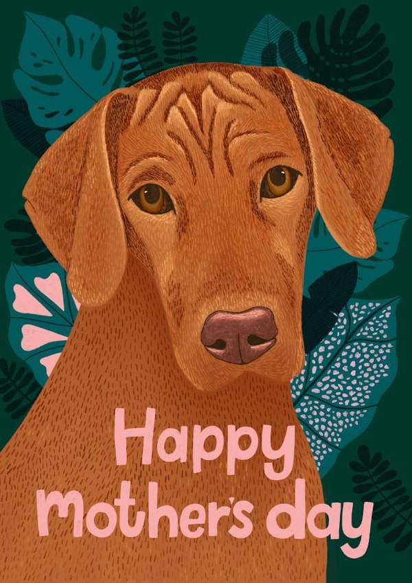 Cute Mothers Day Card - Dog - Vizsla - Happy Mother's Day created by Hollie McManus Illustration