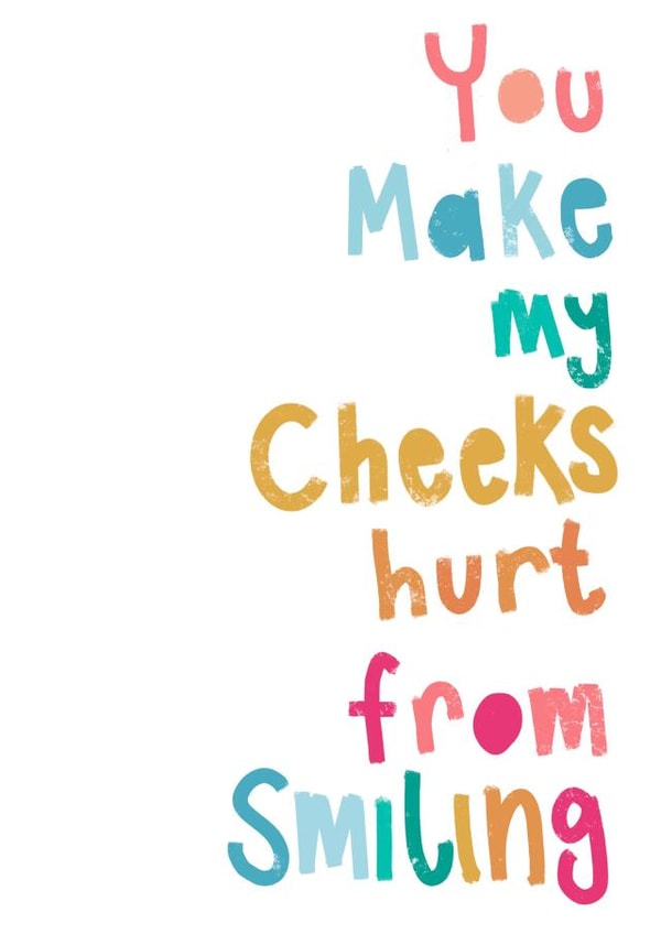 You Make My Cheeks Hurt From Smiling Valentine's & Anniversary card created by Studio Sunny Side Up Art