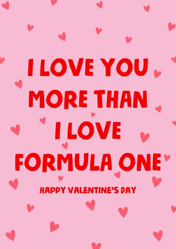 I love you more than i love formula one created by Millie Stockill