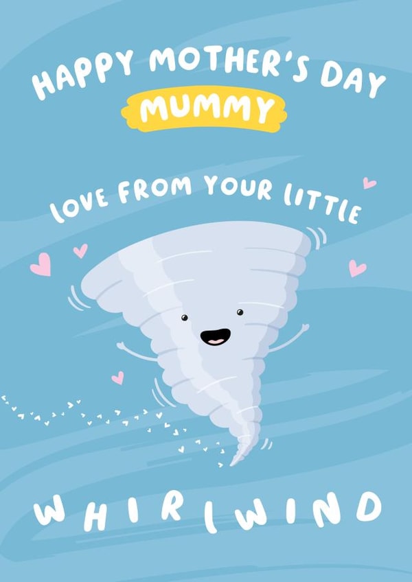 Cute Mothers Day Card - Mummy - Whirlwind - Happy Mothers Day Mummy Love From Your Little Whirlwind created by Macie Dot Doodles