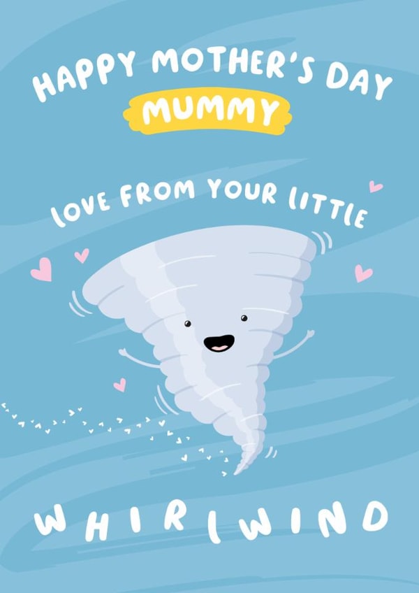 Cute Mothers Day Card - Mummy - Whirlwind - Happy Mothers Day Mummy Love From Your Little Whirlwind created by Macie Dot Doodles
