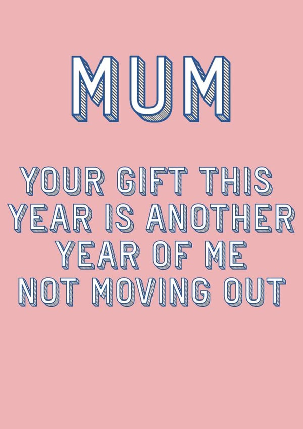 I'm Not Moving Out Mum Mother's Day card created by Red Koala