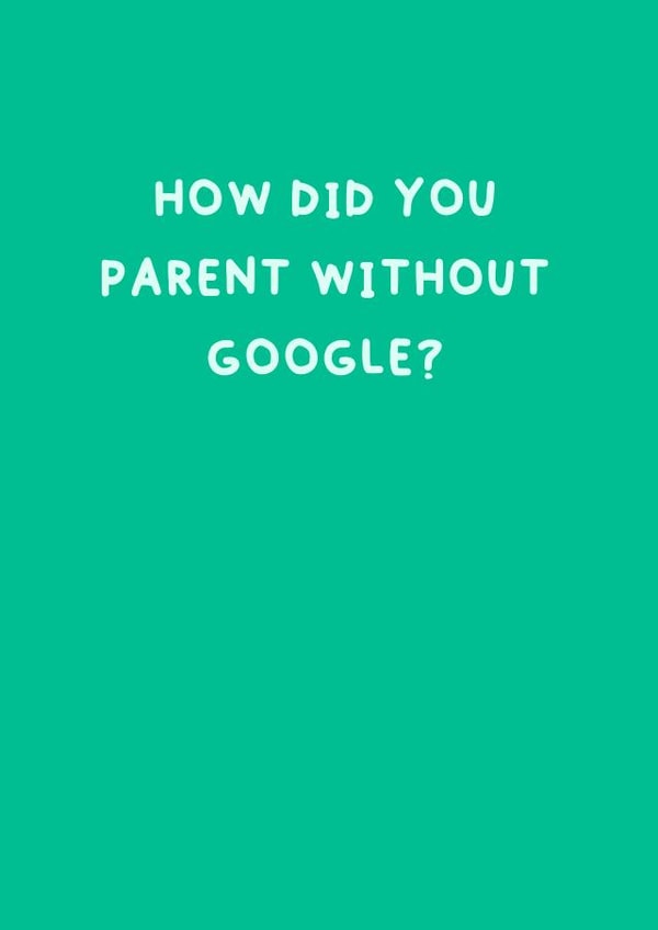 Funny Mothers Day Card - Mum - Google - How Did You Parent Without Google created by Red Koala