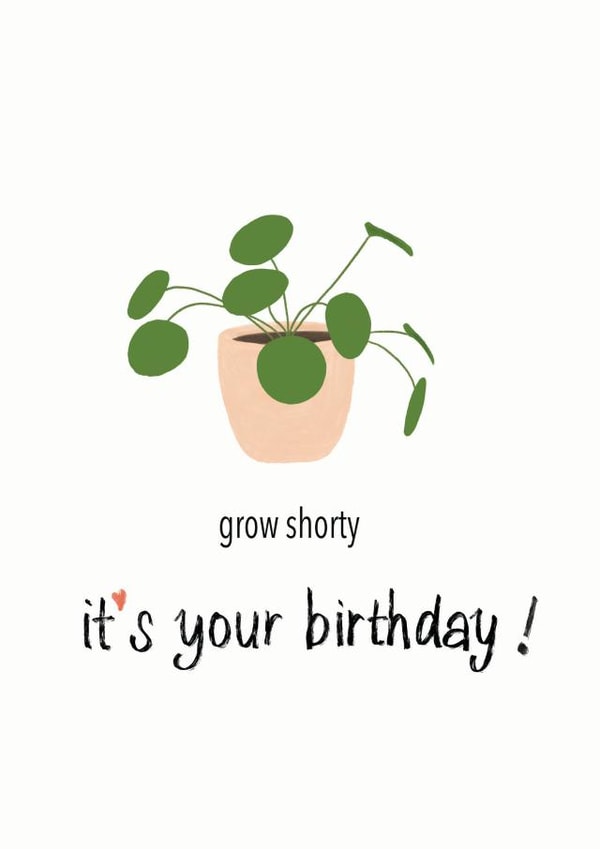 Grow Shorty plant birthday card,Plant Lover birthday card created by TheFishBirdCo