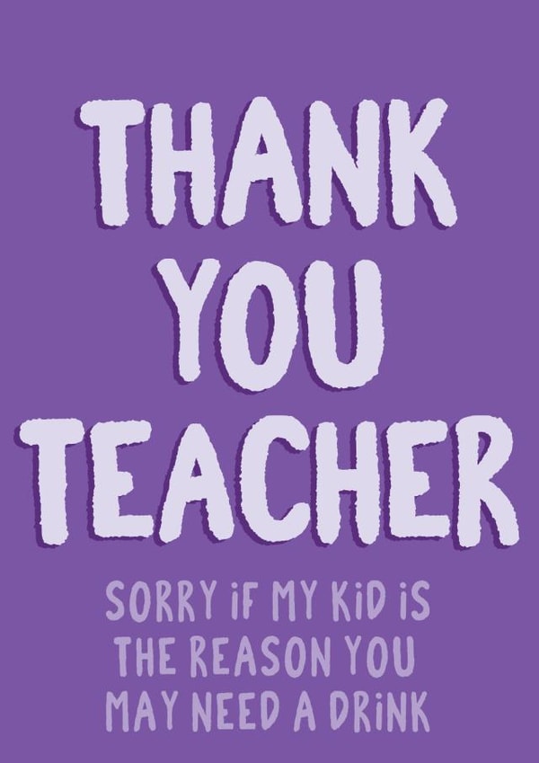Funny Thank You Teacher Card. Teacher Drinking Rude Naughty Card created by Tia Russell