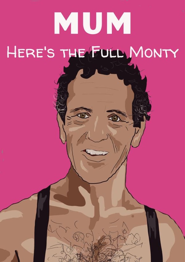 Cheeky Mothers Day Card - Monty Don - Pun - Mum Here's The Full Monty created by That’s Just Her Face