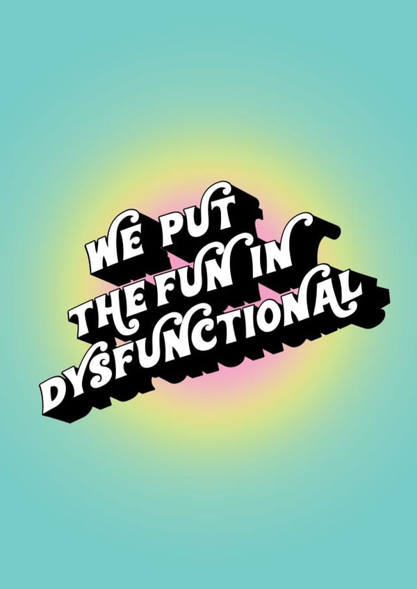 Dsyfunctional  created by Phaedra Peer