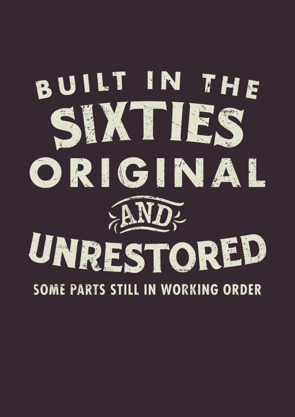 Built In The Sixties - Original and Unrestored  created by Duke & Sons