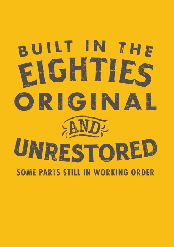 Built In The Eighties - Original and Unrestored  1001 created by Duke & Sons