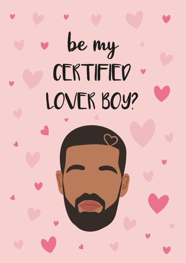 Be My Certified Lover Boy - Drake Valentine's Card - Drizzy - CLB created by Gheetings Cards