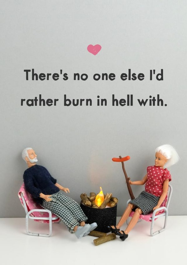 Funny Valentines Day Card - There's No One Else I'd Rather Burn In Hell With created by Bold & Bright Cards