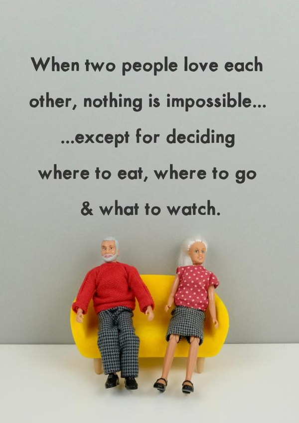 Funny Valentines Day Card - Jeffrey & Janice - When Two People Love Each Other Nothing Is Impossible, Except For Deciding Where To Eat, Where To Go & What To Watch created by Bold & Bright Cards