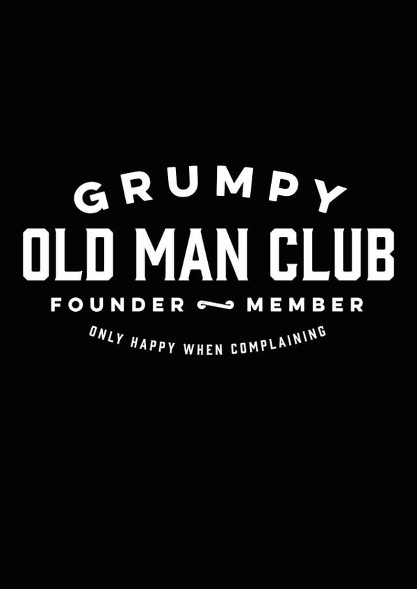 Grumpy Old Man Club created by Duke & Sons