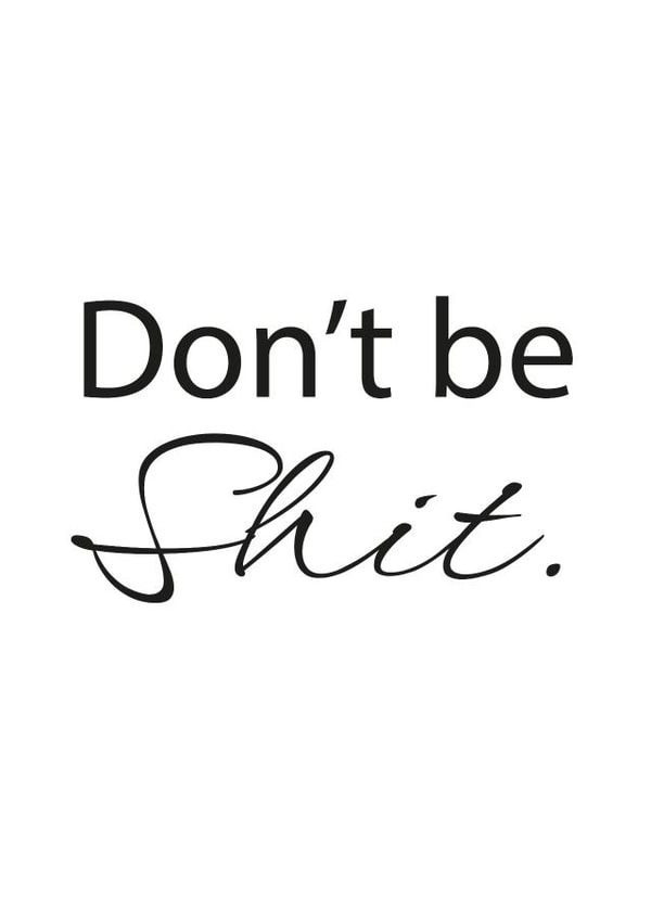 Don't be Shit good luck New job card created by Thoughtful Gifts