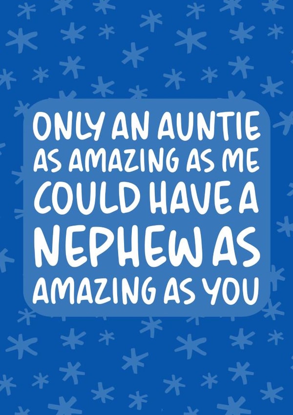 'A Nephew as Amazing As You' Cute and Cheeky From Auntie Birthday Card created by Brogan Thomas
