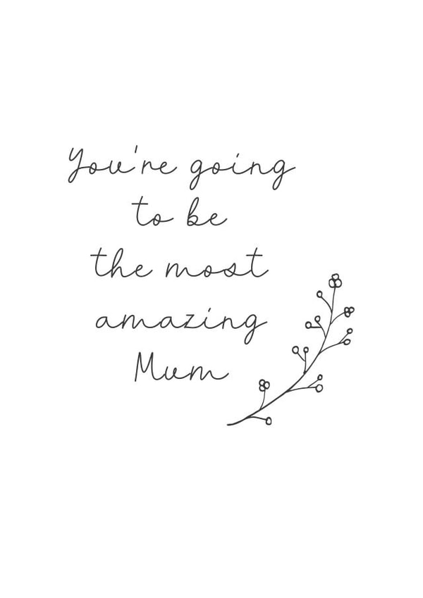 Pretty Mothers Day Card - Mum To Be - You're Going To Be The Most Amazing Mum created by Audrey & Coco