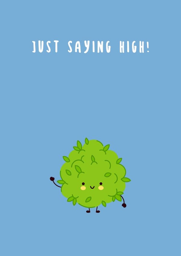 Just saying high  created by Canna Cards