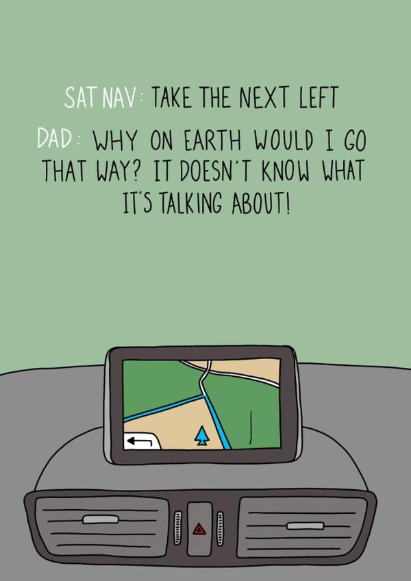 Dad Arguing with the Sat Nav Card created by Becky Wood