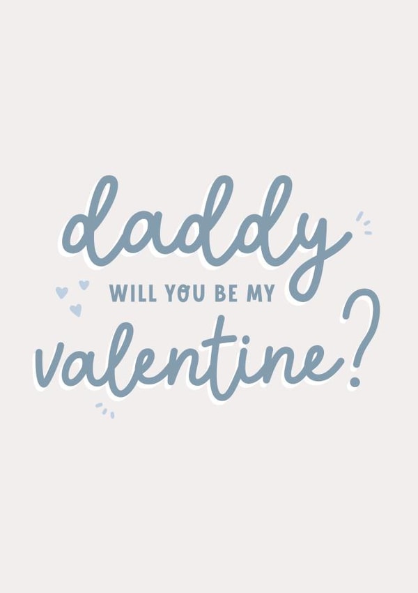 Daddy will you be my valentine? created by Paper & Wool
