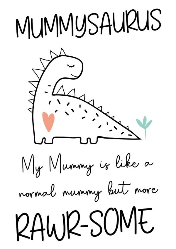 Cute Mothers Day Card - Mummy - Dinosaur - Mummysaurus created by IWLT
