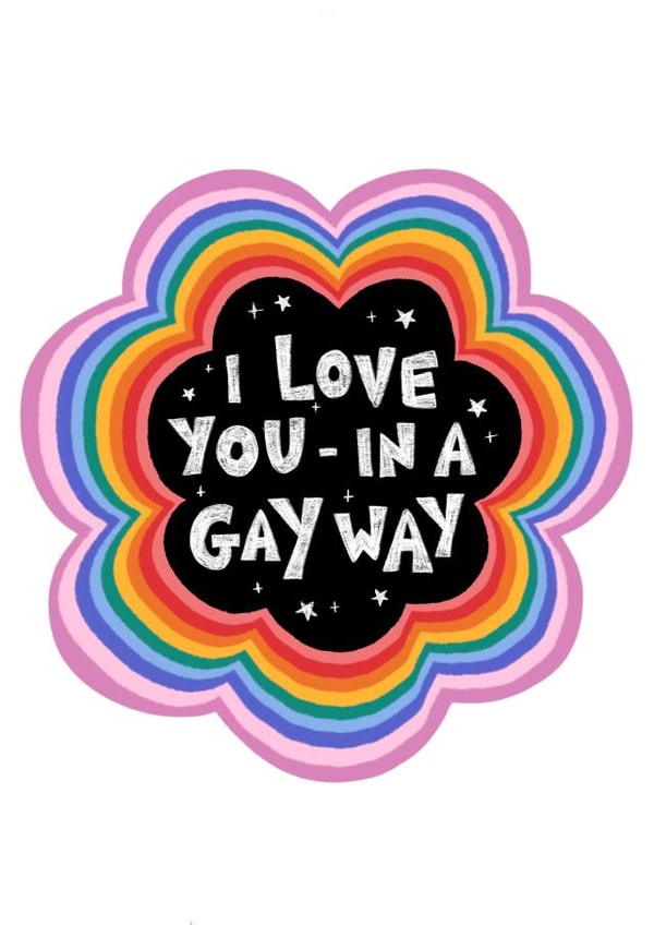I love you - in a gay way LGBTQ+ love card created by Sophie Kathleen