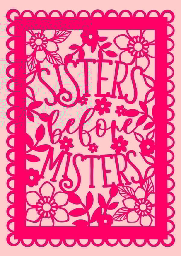 Sisters Before Misters created by Pogofandango