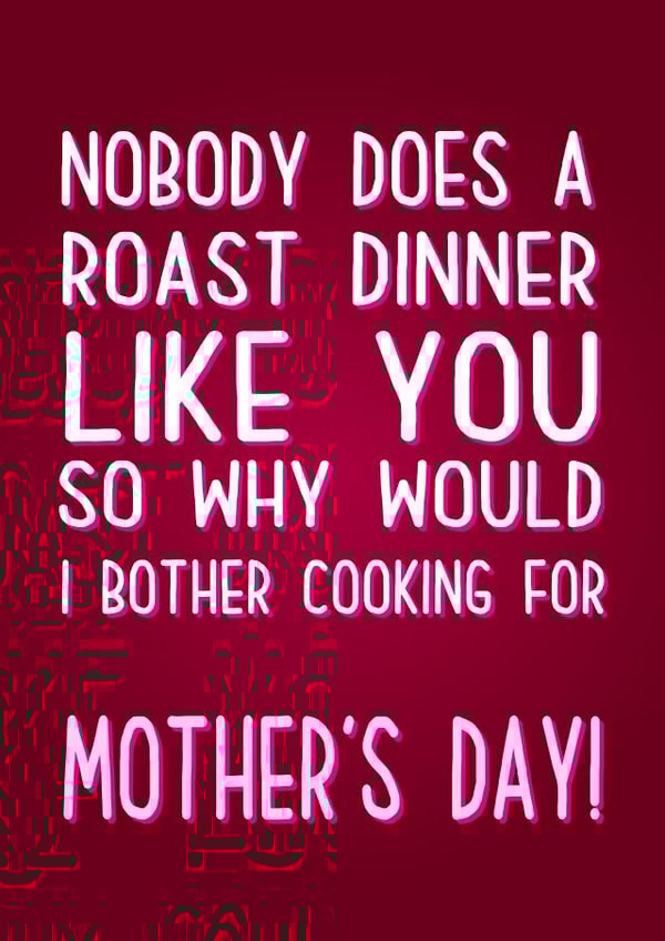 Why Bother when Mum does it better! created by Rosewood Design