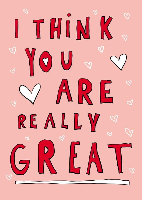 I think you are really great card created by Rachael Presky