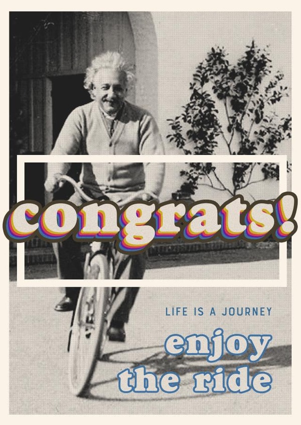 Congrats! Life is a journey...enjoy the ride Albert Einstein Card created by Made At The Parade Co.