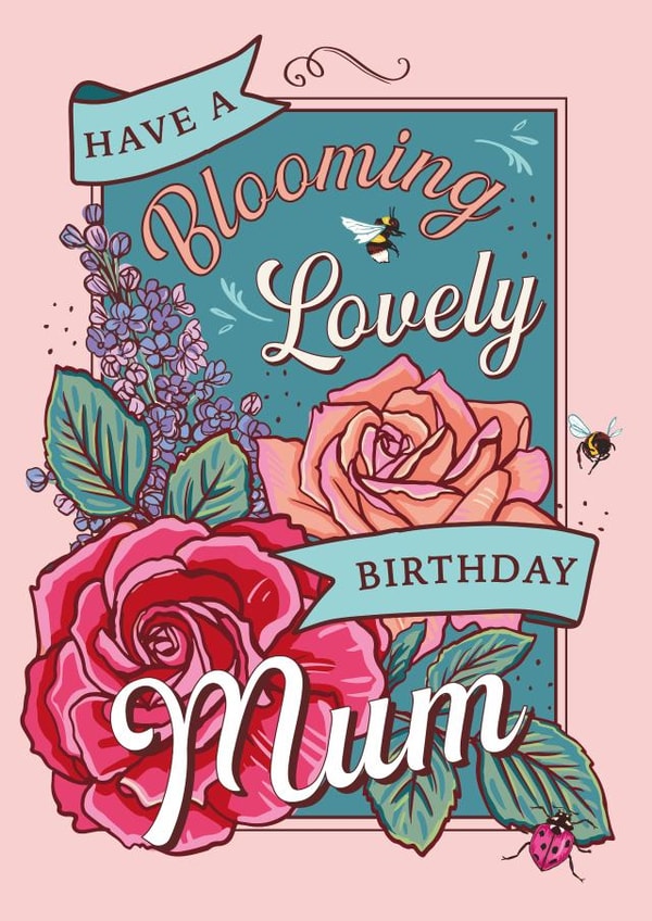 Pretty Birthday Card - For Mum - Have A Blooming Lovely Birthday created by Angie Spurgeon
