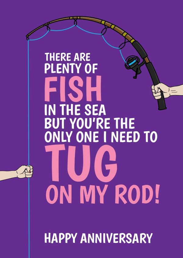 Cheeky Fishing Pun Anniversary Card - There Are Plenty Of Fish In The Sea But You're The Only One I Need To Tug On My Rod created by @Cupsie's Creations