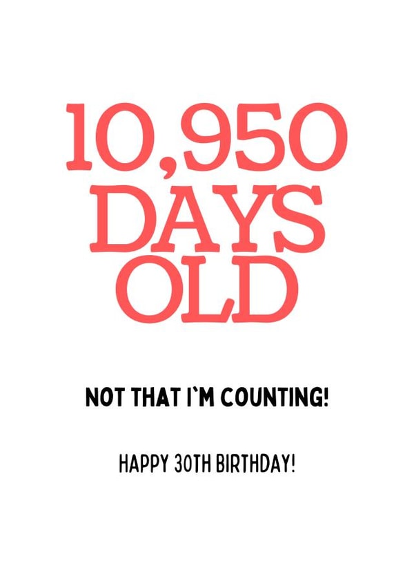 10,950 Days Old - Happy 30th Birthday created by Luke Morgan 