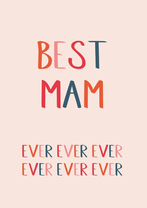 Cute Typography Mothers Day Card - Mum - Best Mam Ever Ever Ever created by Betsy Benn