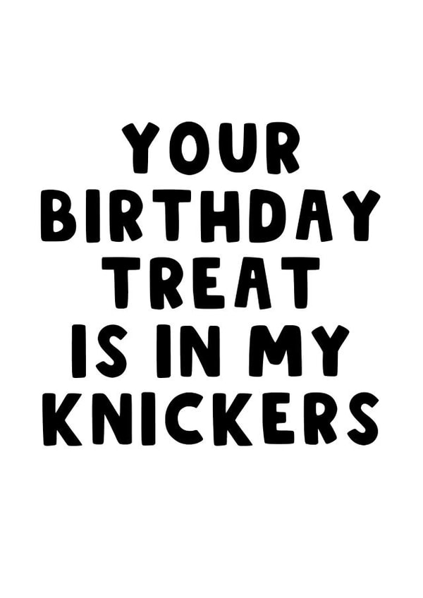 Naughty birthday treat in your knickers created by The Blunt Badger