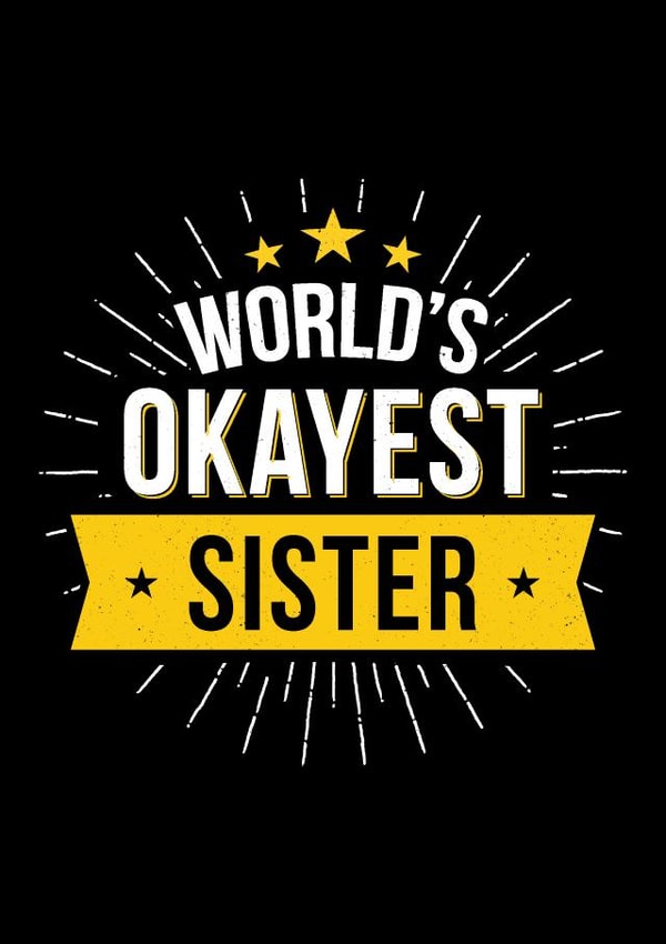 World's Okayest Sister created by Paul Stevens