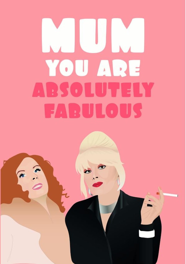 You Are Absolutely Fabulous! Happy Mother's Day! created by Sophie Lark