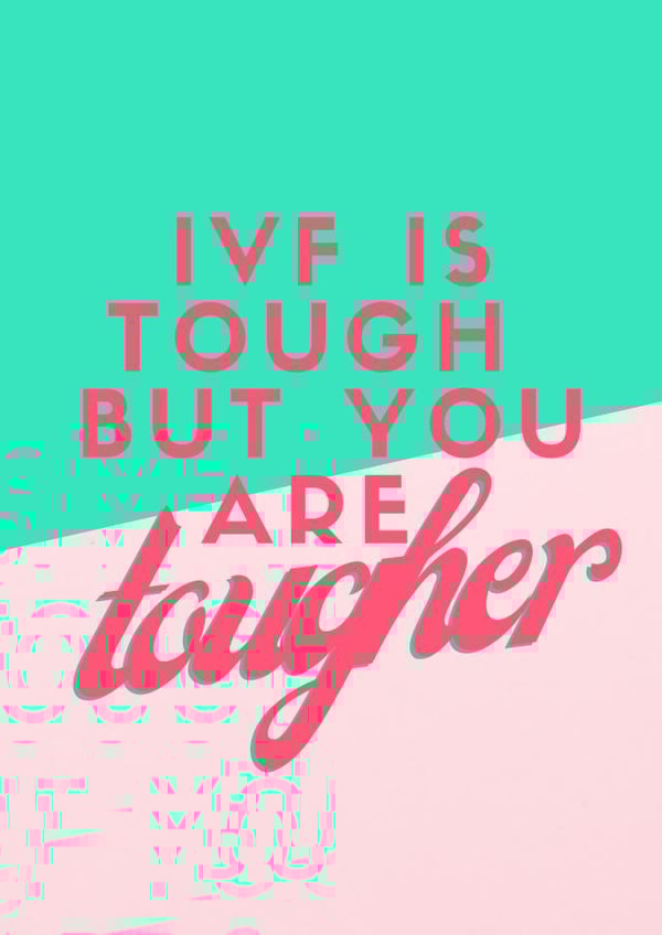 IVF is Tough created by The Infertile Mum @mummataralouise