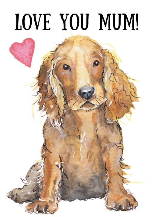 Cocker Spaniel Mothers Day Card created by Kate Garrett