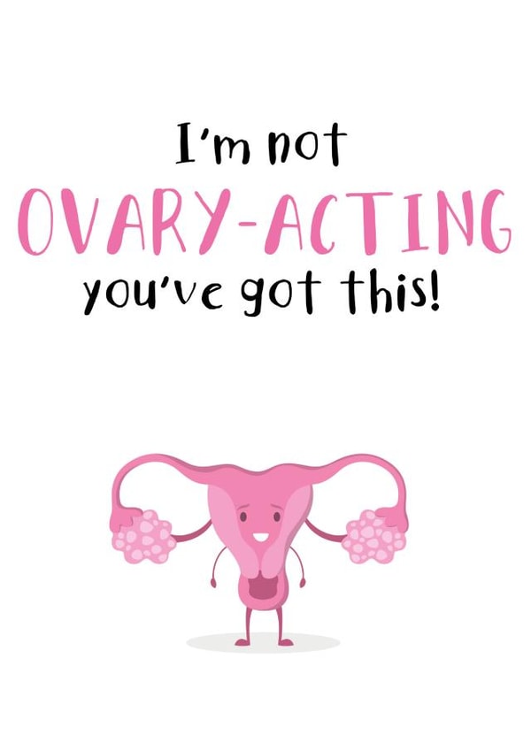I'm not ovary-acting created by Fenley Designs