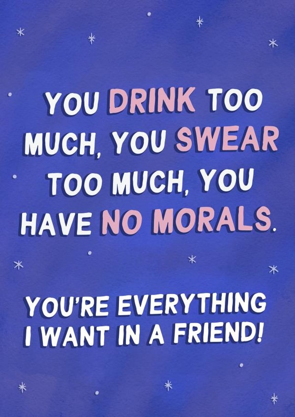 You're everything I want in a friend! Funny card about friendship. 1001 created by This is Awesome