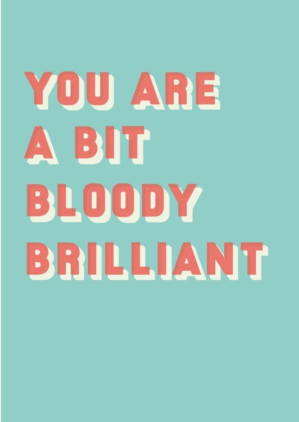 A Bit Bloody Brilliant Congratulations Card created by Betsy Benn