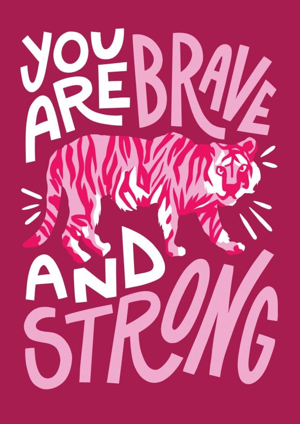 Brave and Strong Encouragement Tiger Card created by Kelley Dillon