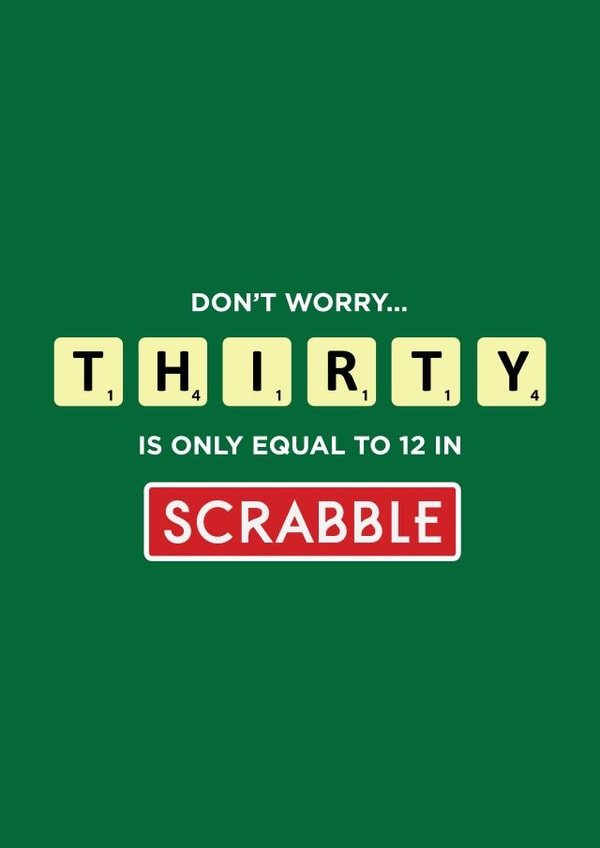 30 Thirty Is Only Equal to 12 in Scrabble Birthday Card created by Kayenaat