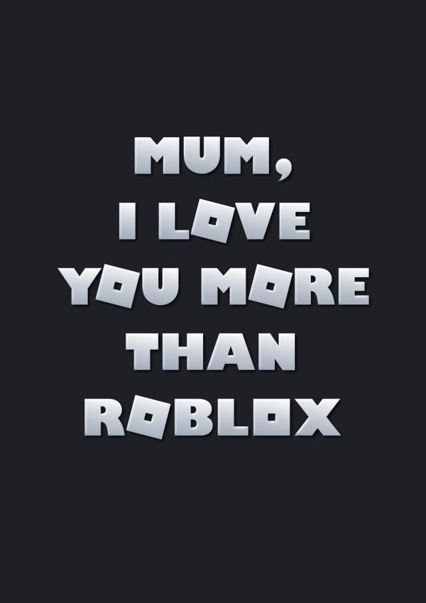 Cute Mothers Day Card - Roblox - Mum I Love You More Than Roblox created by Ginger Ink Design