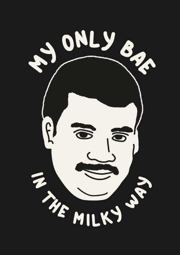 My Only Bae In The Milky Way created by Josh Michael