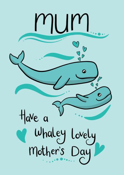 Cute Mothers Day Card - Whale - Pun - Mum Have A Whaley Lovely Mother's ...