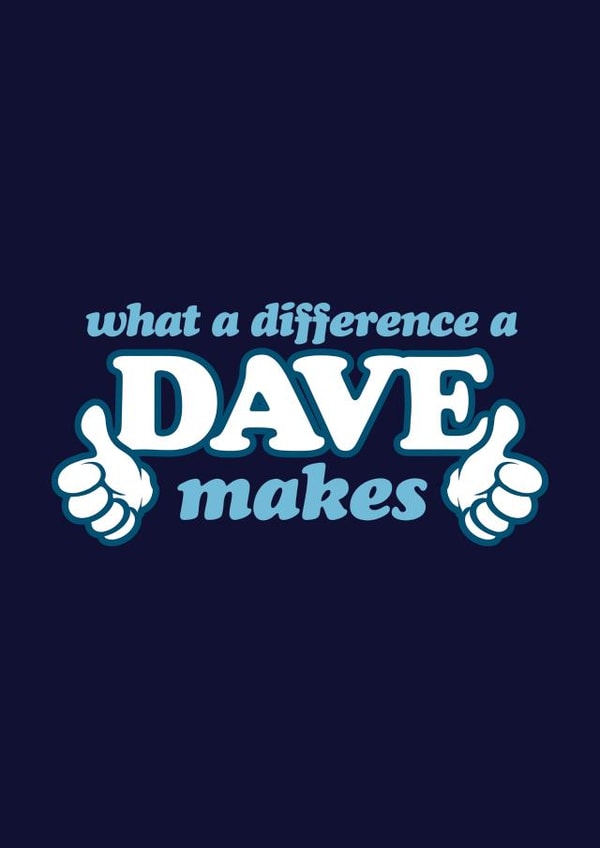 What A Difference A Dave Makes created by Duke & Sons