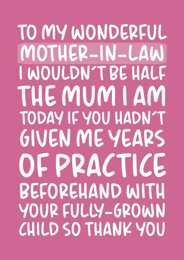 'Years of Practice' Funny Mother-In-Law Mother's Day/Birthday Card created by Brogan Thomas