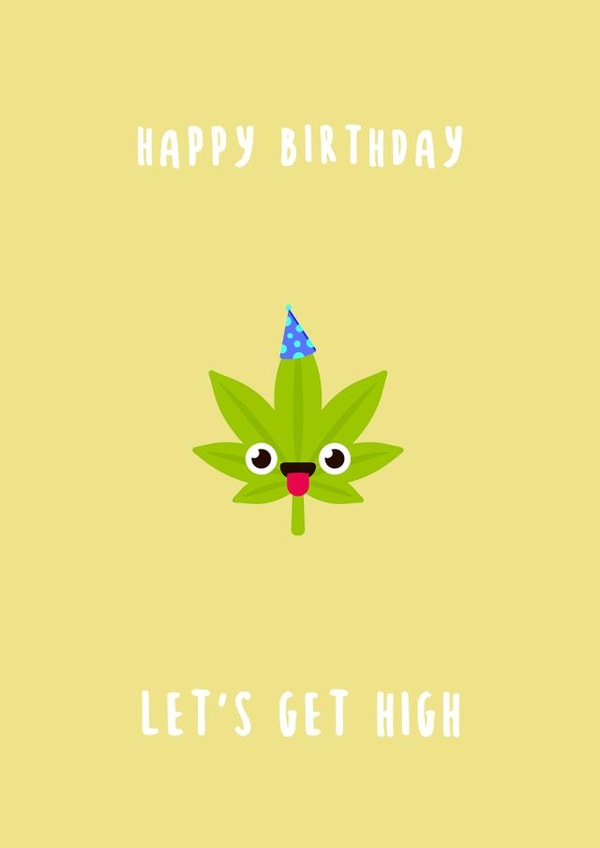 Happy birthday let's get high 1001 created by Canna Cards