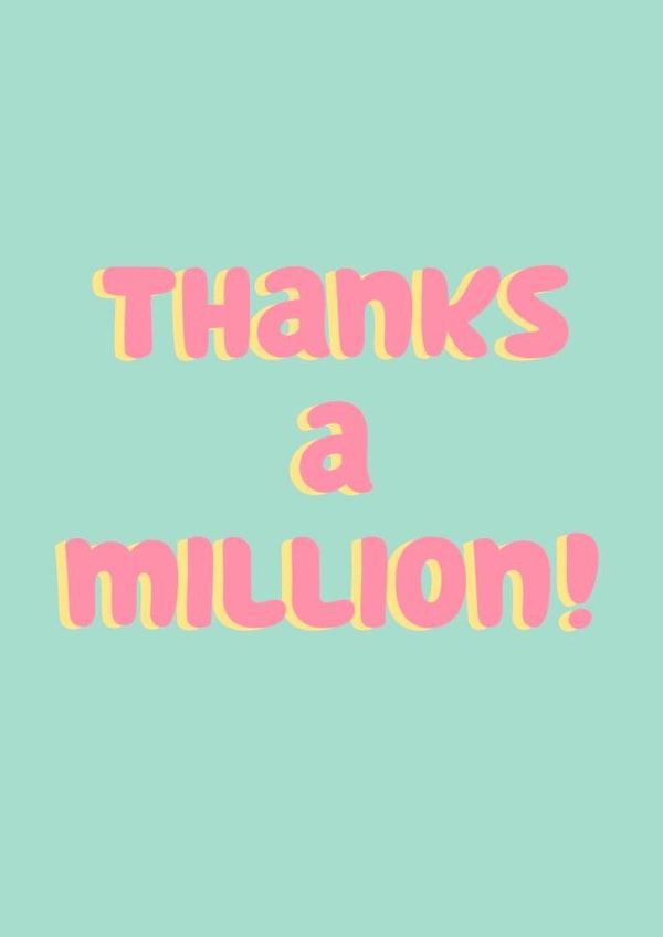 Thanks a million! created by Danielle Harlow 